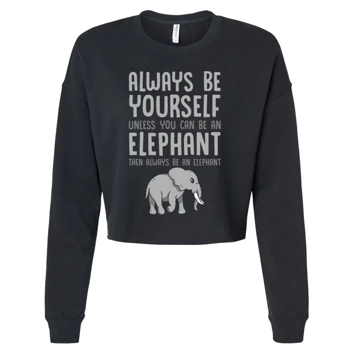 Zoo Animal Always Be An Elephant Cropped Pullover Crew