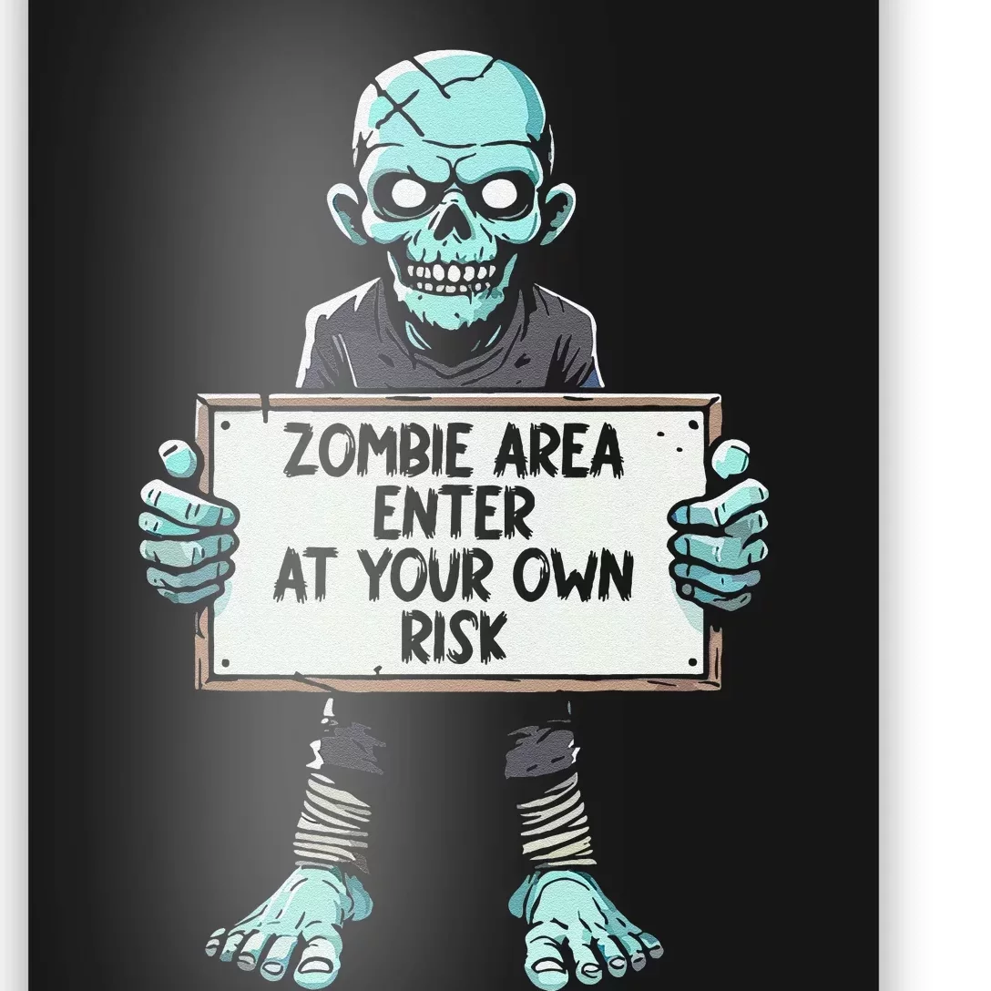 Zombie Area Enter At Your Own Risk Poster