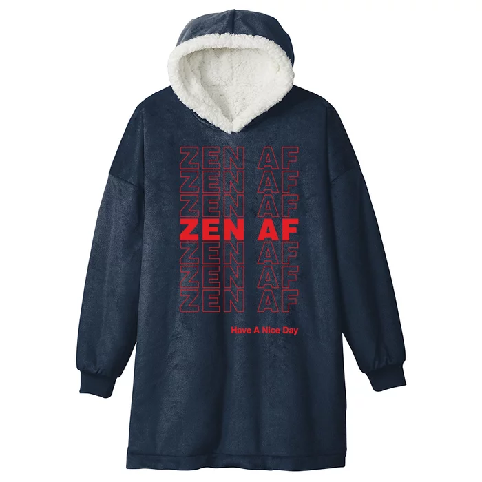 Zen Af Have A Nice Day Funny Gift Hooded Wearable Blanket