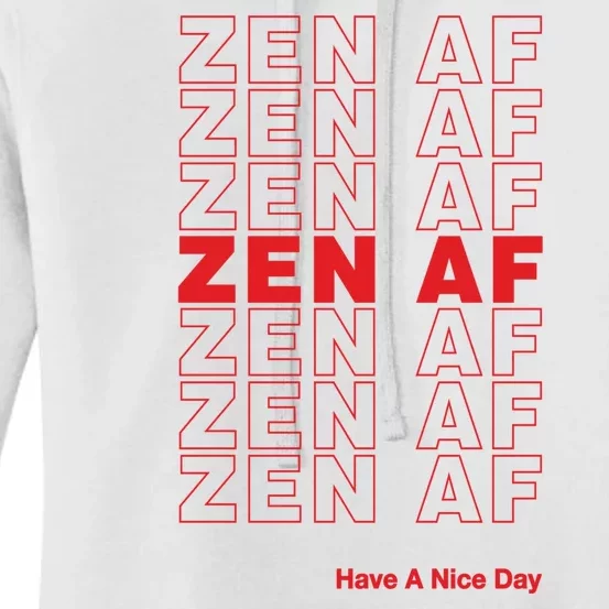 Zen Af Have A Nice Day Funny Gift Women's Pullover Hoodie