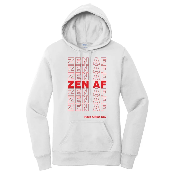 Zen Af Have A Nice Day Funny Gift Women's Pullover Hoodie