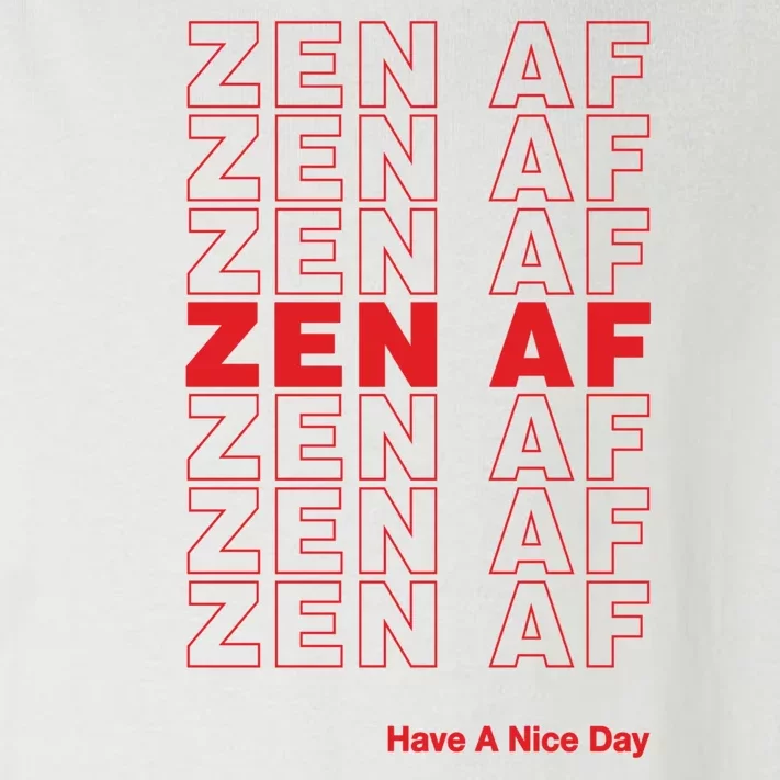 Zen Af Have A Nice Day Funny Gift Toddler Long Sleeve Shirt