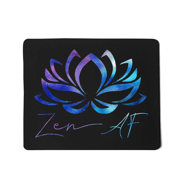 Zen AF Lotus Flower Funny Gift Yoga Clothes Spiritual Gifts Mousepad