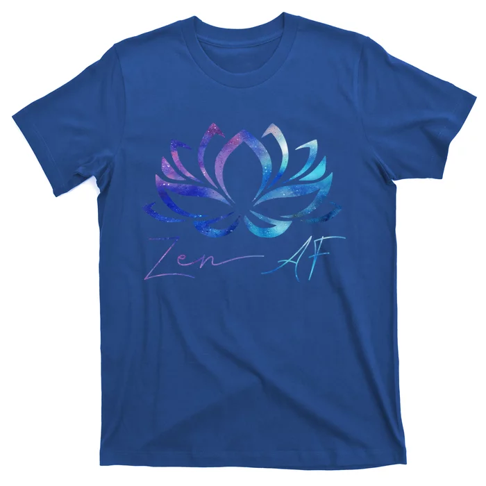 Zen Af Lotus Flower Funny Gift Yoga Clothes Spiritual Funny Gift Cute Gift T-Shirt