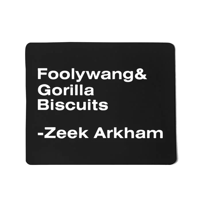 Zeek Arkham Wearing Foolywang Gorilla Biscuits Mousepad