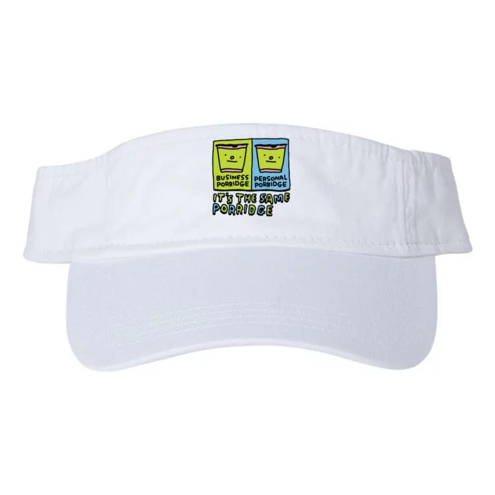 Zoe Bread Business Porridge Personal Porridge Its The Same Porridge Valucap Bio-Washed Visor