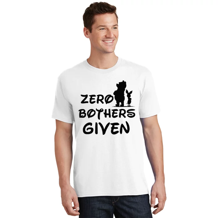 Zero Bothers Given T-Shirt