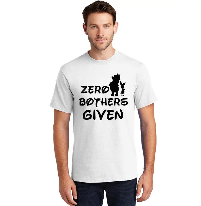 Zero Bothers Given Tall T-Shirt