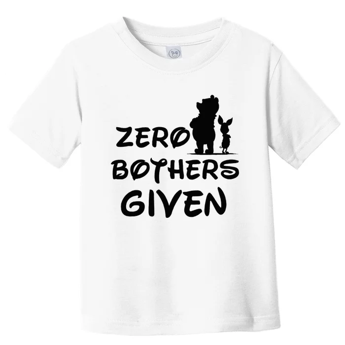 Zero Bothers Given Toddler T-Shirt