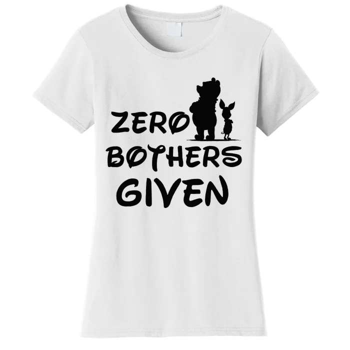 Zero Bothers Given Women's T-Shirt