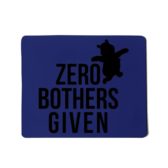 Zero Bothers Given Funny Zero Bothers Given Mousepad