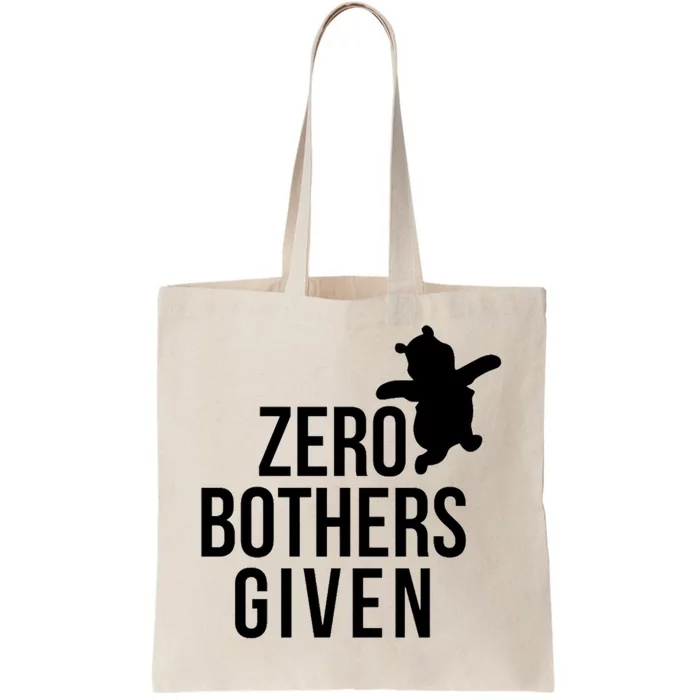 Zero Bothers Given Funny Gift Friends Tote Bag