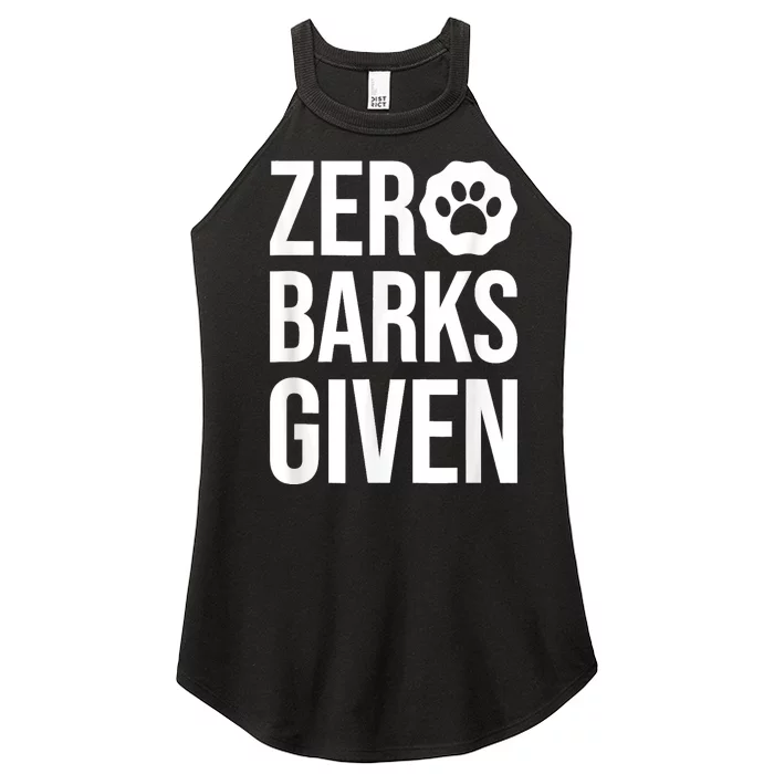 Zero Barks Given Dog Lover Paw Dog Owner Women’s Perfect Tri Rocker Tank