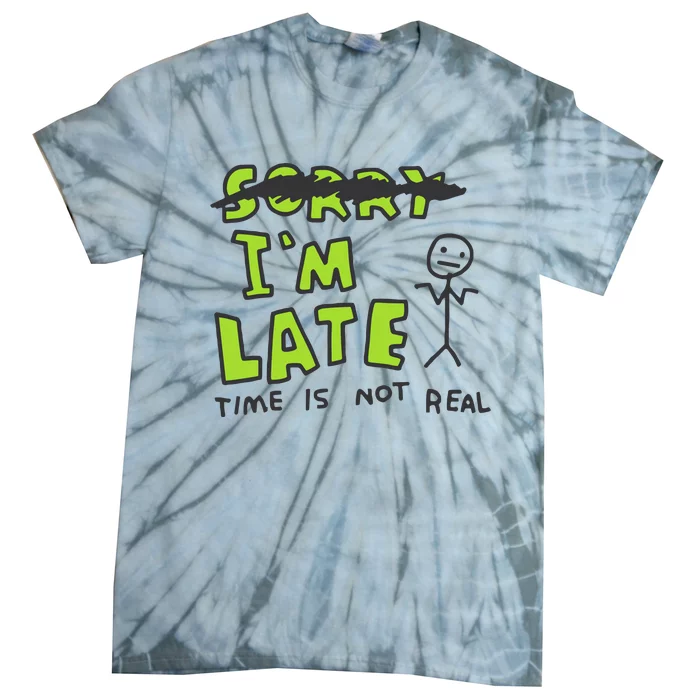 Zoe Bread IM Late Time Is Not Real Tie-Dye T-Shirt