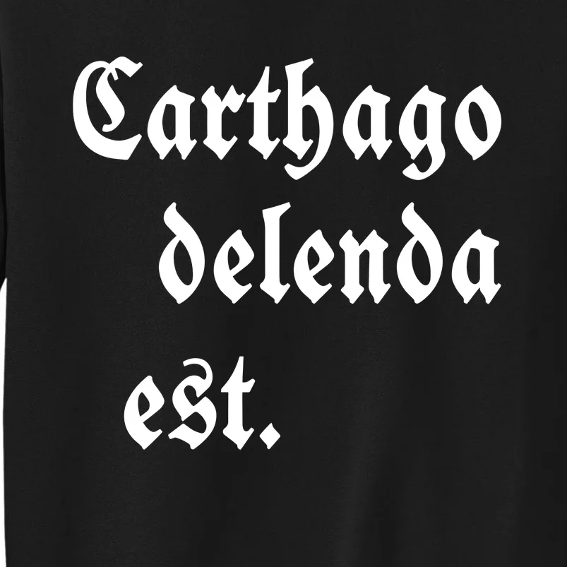 Zuck Bucks Wearing Carthago Delenda Est Tall Sweatshirt