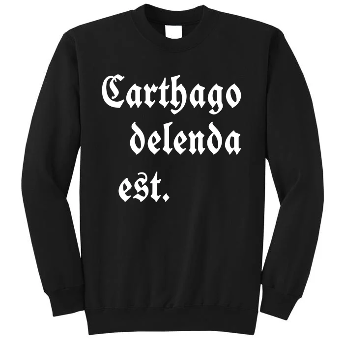 Zuck Bucks Wearing Carthago Delenda Est Tall Sweatshirt