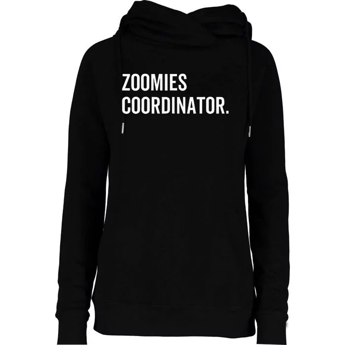 Zoomies Coordinator Humorous Dog Walker Humor Sarcasm Womens Funnel Neck Pullover Hood