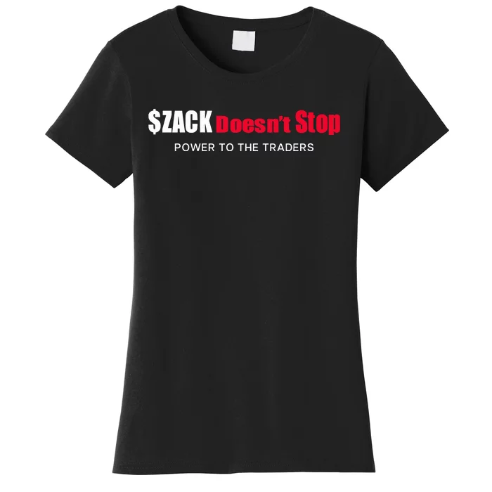 $Zack DoesnT Stop Power To The Traders Women's T-Shirt