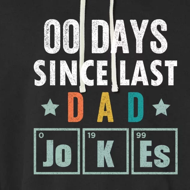 Zero Days Since Last Dad Joke Funny Dad Joke Gift Garment-Dyed Fleece Hoodie