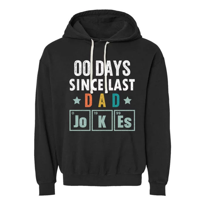 Zero Days Since Last Dad Joke Funny Dad Joke Gift Garment-Dyed Fleece Hoodie