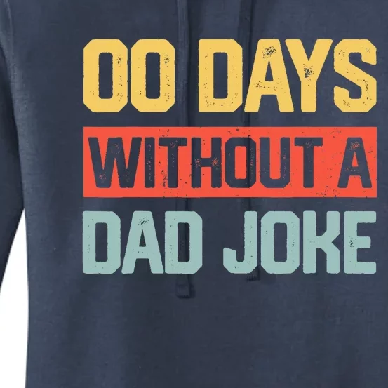 Zero Days With A Dad Joke Humor Dad Joke Funny Father's Day Women's Pullover Hoodie