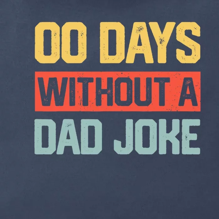 Zero Days With A Dad Joke Humor Dad Joke Funny Father's Day Zip Tote Bag