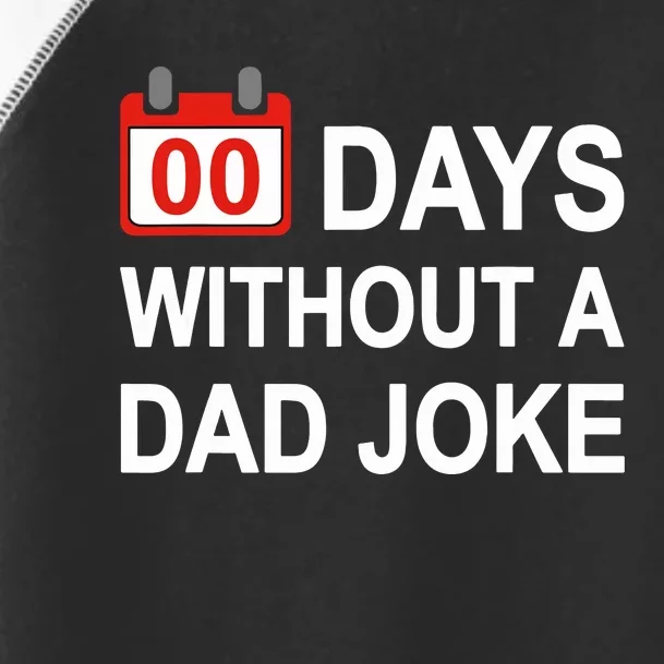 Zero Days Without A Dad Joke Funny Gag Meme Witty Saying Toddler Fine Jersey T-Shirt