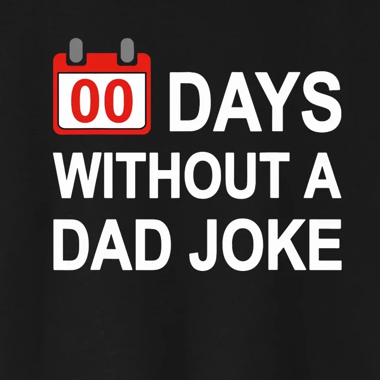 Zero Days Without A Dad Joke Funny Gag Meme Witty Saying Women's Crop Top Tee