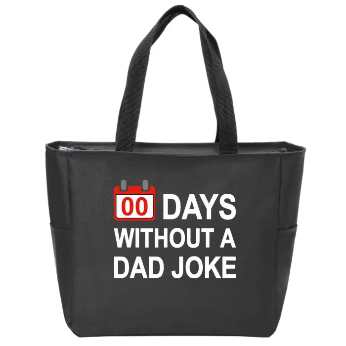 Zero Days Without A Dad Joke Funny Gag Meme Witty Saying Zip Tote Bag