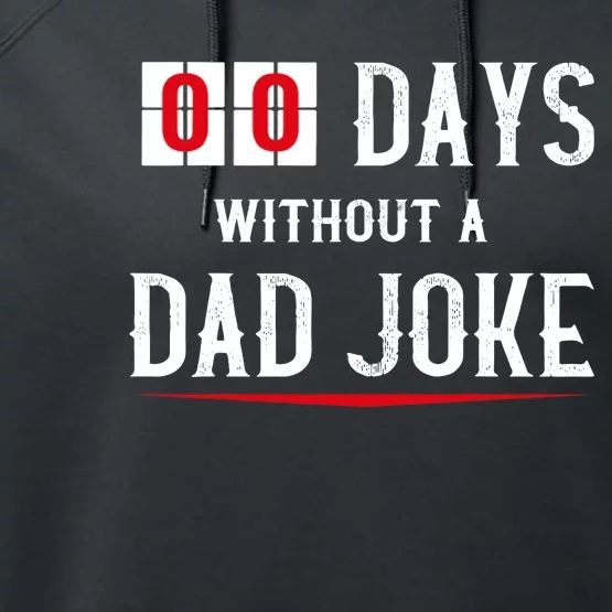 Zero Days Without A Dad Joke Funny Performance Fleece Hoodie