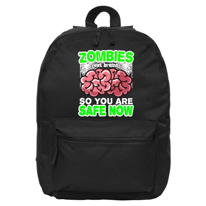 Zombies Eat Brains So You Are Safe Now 16 in Basic Backpack