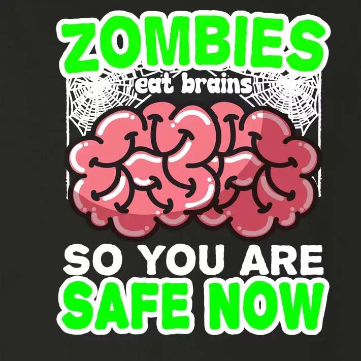 Zombies Eat Brains So You Are Safe Now Toddler Long Sleeve Shirt