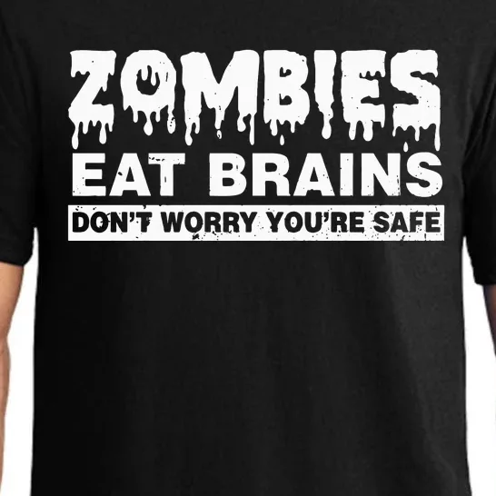 Zombies Eat Brains Don't Worry You're Safe Halloween Funny Pajama Set