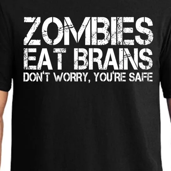 Zombies Eat Brains Dont Worry Youre Safe Funny Pajama Set