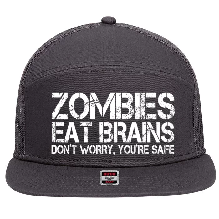 Zombies Eat Brains Dont Worry Youre Safe Funny 7 Panel Mesh Trucker Snapback Hat