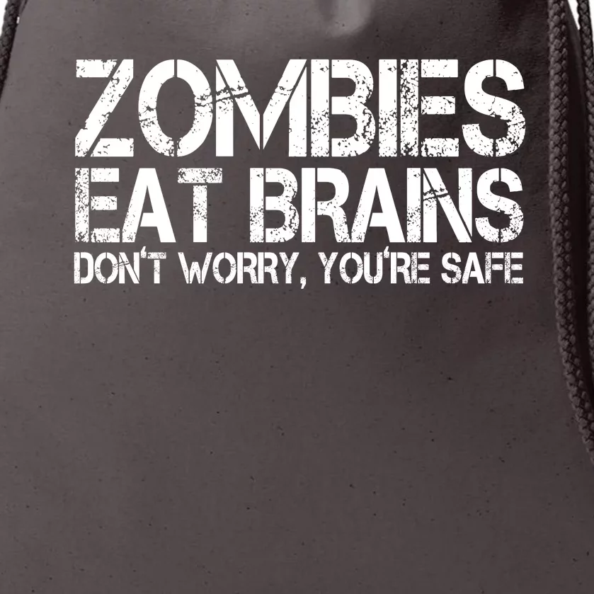 Zombies Eat Brains Dont Worry Youre Safe Funny Drawstring Bag