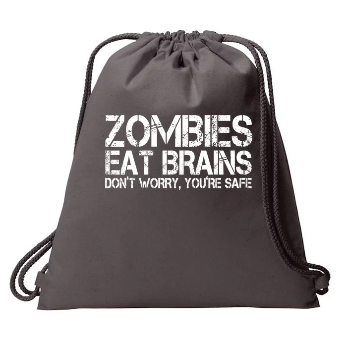 Zombies Eat Brains Dont Worry Youre Safe Funny Drawstring Bag