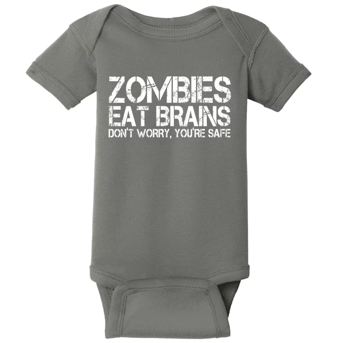 Zombies Eat Brains Dont Worry Youre Safe Funny Baby Bodysuit