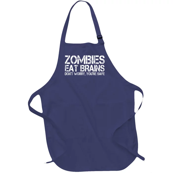 Zombies Eat Brains Dont Worry Youre Safe Funny Full-Length Apron With Pocket