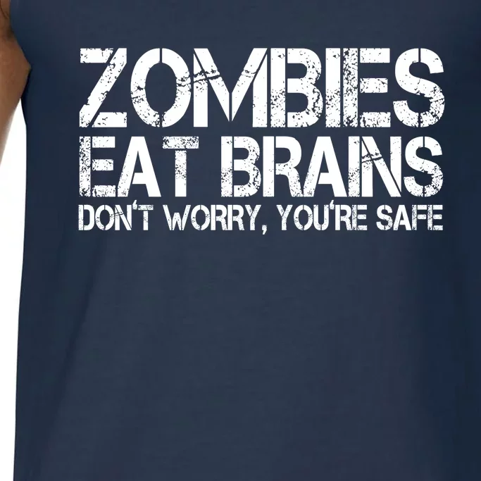 Zombies Eat Brains Dont Worry Youre Safe Funny Comfort Colors® Tank Top