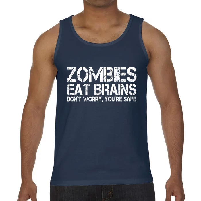 Zombies Eat Brains Dont Worry Youre Safe Funny Comfort Colors® Tank Top