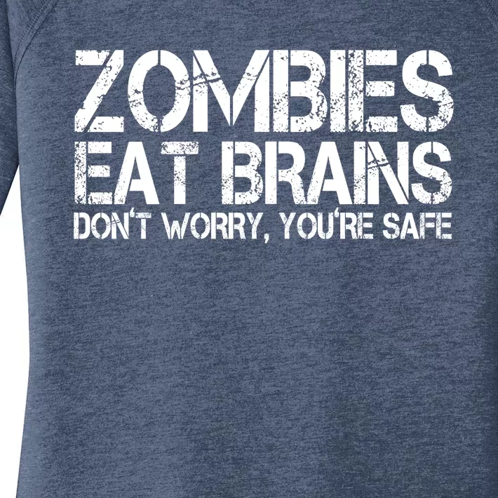 Zombies Eat Brains Dont Worry Youre Safe Funny Women's Perfect Tri Tunic Long Sleeve Shirt