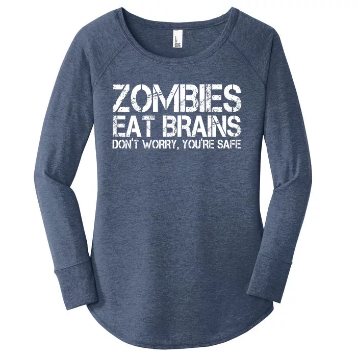 Zombies Eat Brains Dont Worry Youre Safe Funny Women's Perfect Tri Tunic Long Sleeve Shirt