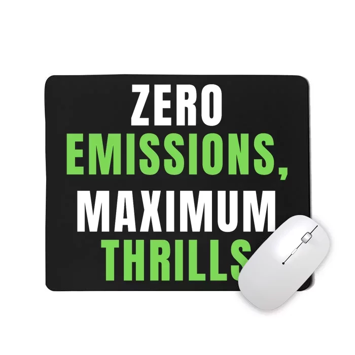 Zero Emissions Maximum Thrills, EV Car Funny Electric Car Mousepad