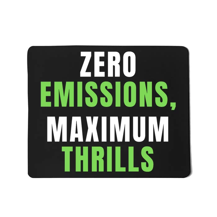 Zero Emissions Maximum Thrills, EV Car Funny Electric Car Mousepad