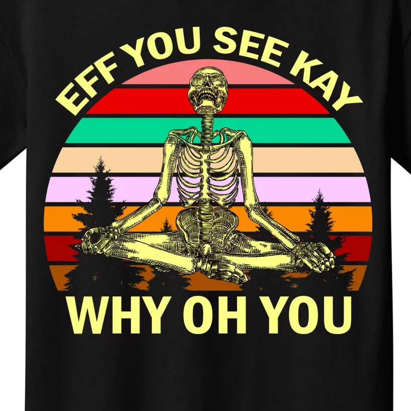 Zen Meditating Skeleton Eff You See Kay Kids T-Shirt