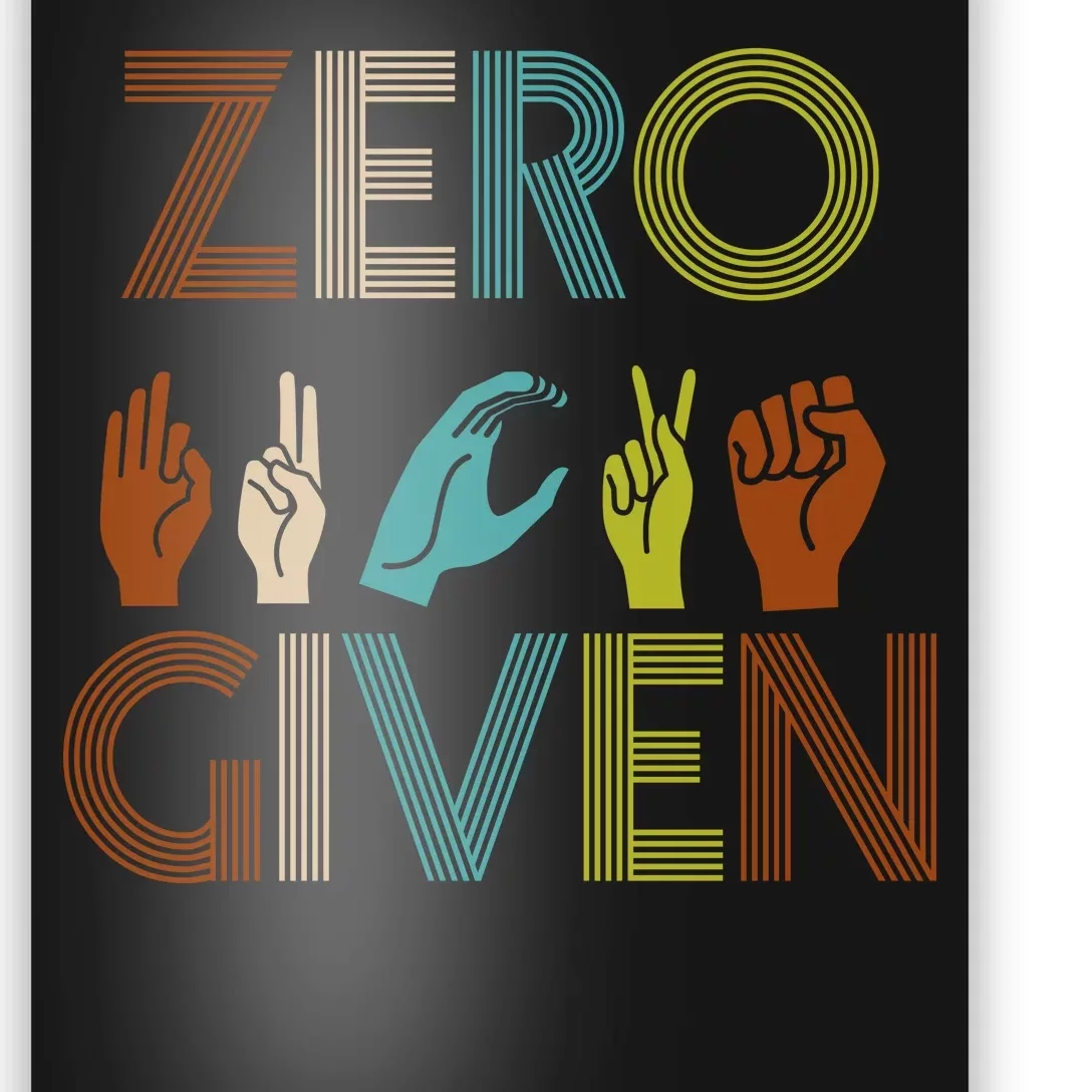 Zero Given Sign Language Poster