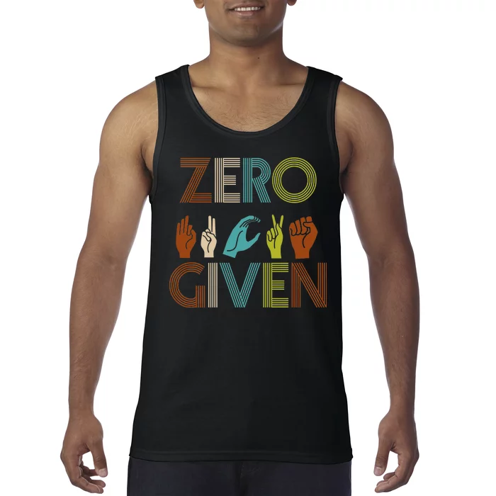 Zero Given Sign Language Tank Top