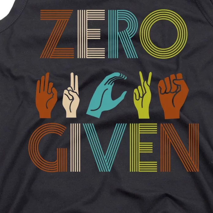 Zero Given Sign Language Tank Top