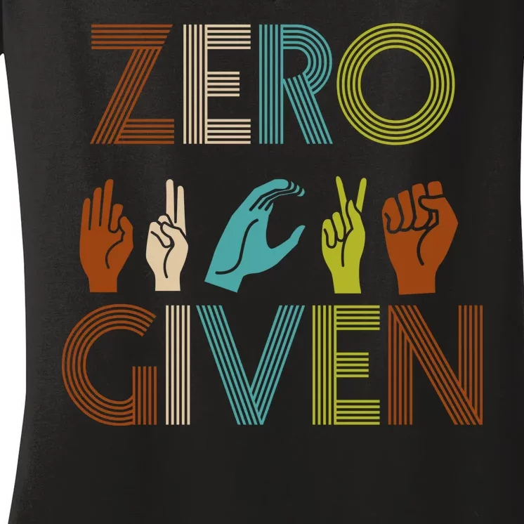 Zero Given Sign Language Women's V-Neck T-Shirt